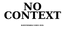 NO CONTEXT logo black